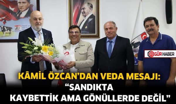 KÂMİL ÖZCAN'DAN VEDA MESAJI: 