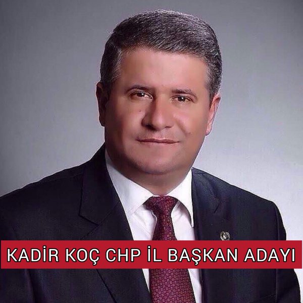 KADİR KOÇ CHP İL BAŞKAN ADAYI