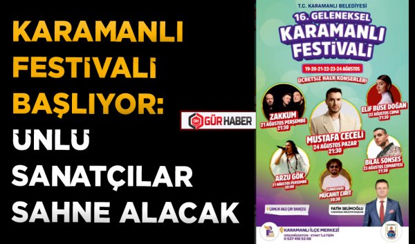 KARAMANLI FESTİVALİ BAŞLIYOR: ÜNLÜ SANATÇILAR SAHNE ALACAK