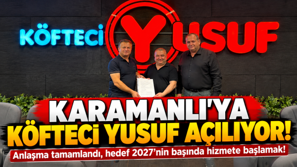 KARAMANLI İLÇESINE KÖFTECİ YUSUF AÇILIYOR