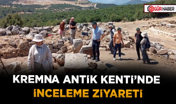 KREMNA ANTİK KENTİ’NDE İNCELEME ZİYARETİ