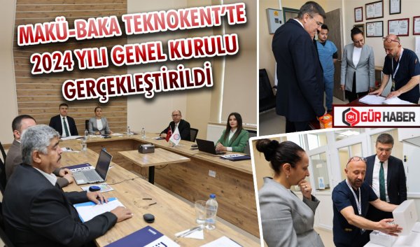 MAKÜ-BAKA TEKNOKENT’TE 2024 YILI GENEL KURULU GERÇEKLEŞTİRİLDİ
