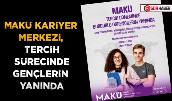 MAKÜ KARİYER MERKEZİ, TERCİH SÜRECİNDE GENÇLERİN YANINDA