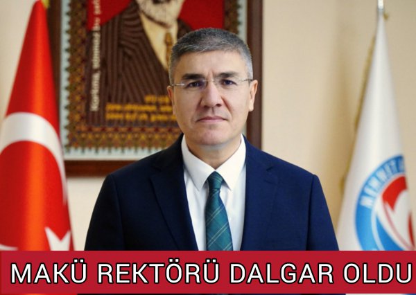 MAKÜ REKTÖRÜ DALGAR OLDU