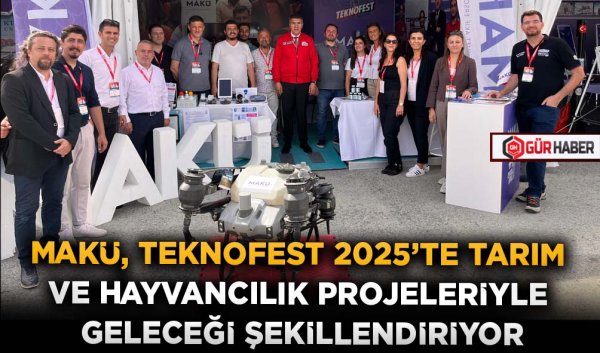 MAKÜ, TEKNOFEST 2025’TE TARIM VE HAYVANCILIK PROJELERİYLE GELECEĞİ ŞEKİLLENDİRİYOR