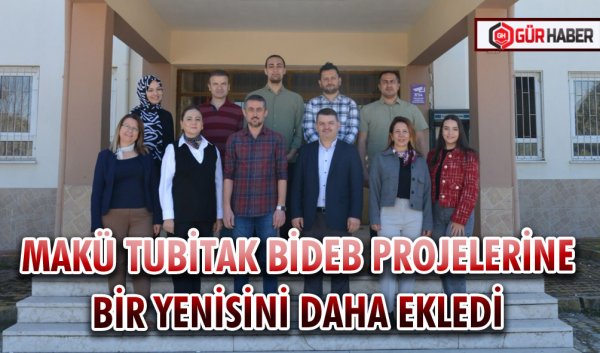 MAKÜ TUBİTAK BİDEB PROJELERİNE BİR YENİSİNİ DAHA EKLEDİ