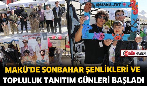 MAKÜ'DE SONBAHAR ŞENLİKLERİ VE TOPLULUK TANITIM GÜNLERİ BAŞLADI