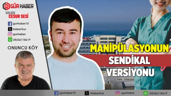 Manipülasyonun Sendikal Versiyonu