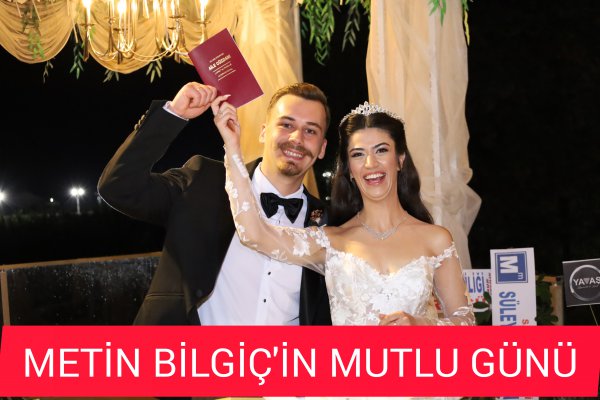 METİN BİLGİÇ 'İN MUTLU GÜNÜ