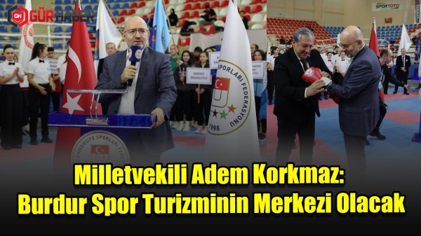 Milletvekili Adem Korkmaz: Burdur spor Turizminin Merkezi Olacak