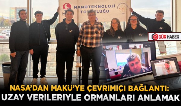 NASA'DAN MAKÜ'YE ÇEVRIMIÇI BAĞLANTI: UZAY VERILERIYLE ORMANLARI ANLAMAK