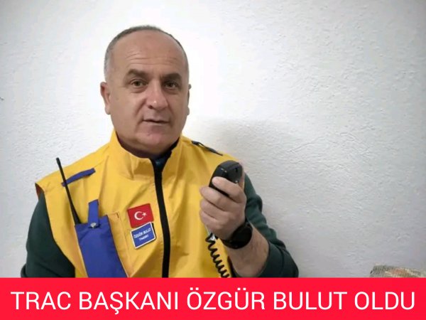 ÖZGÜR BULUT TRAC BAŞKANI OLDU