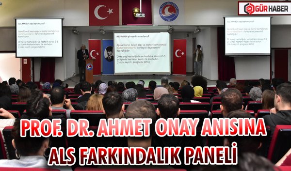 PROF. DR. AHMET ONAY ANISINA ALS FARKINDALIK PANELİ