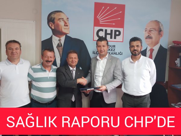 SAĞLIK RAPORU CHP'YE DE SUNULDU