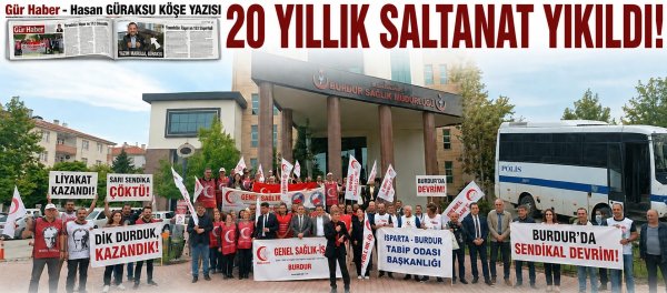 BURDUR SAĞLIKTA 20 YILLIK SENDİKA SALTANATI ÇÖKTÜ