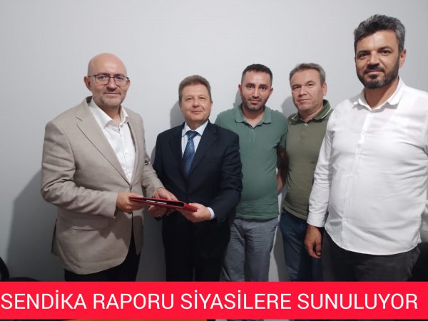 SENDİKANIN SAĞLIK RAPORU SİYASİLERE SUNULDU