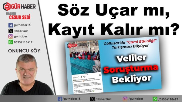 Söz Uçar mı, Kayıt Kalır mı?