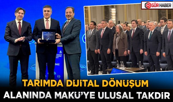 TARIMDA DİJİTAL DÖNÜŞÜM ALANINDA MAKÜ'YE ULUSAL TAKDİR