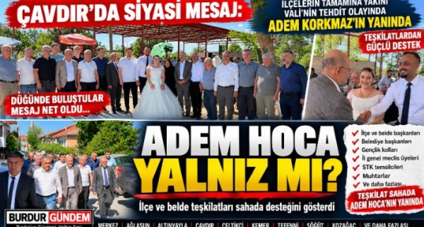 TEŞKİLATLAR ADEM KORKMAZA SAHİP ÇIKTI