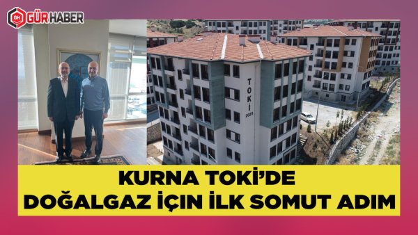 Torosgaz Ziyareti Sonrası Kurna TOKİ'de Doğalgaz Süreci Başlatıldı