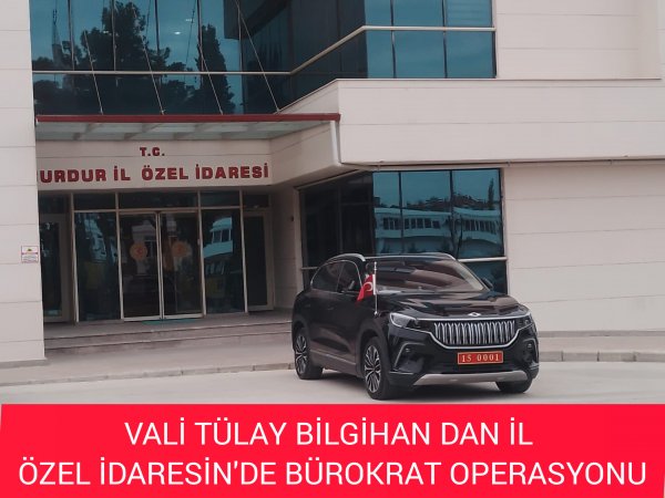 VALİ BİLGİHAN DAN İL ÖZEL İDARESİNDE MÜDÜR OPERASYONU