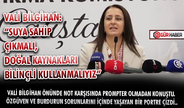 VALİ BİLGİHAN: 