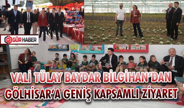 VALİ TÜLAY BAYDAR BİLGİHAN’DAN GÖLHİSAR’A GENİŞ KAPSAMLI ZİYARET