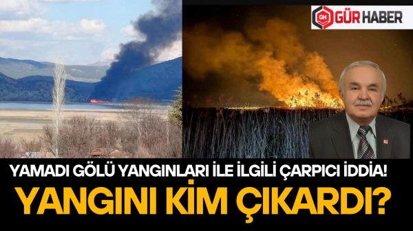 YANGINI KİM ÇIKARDI?
