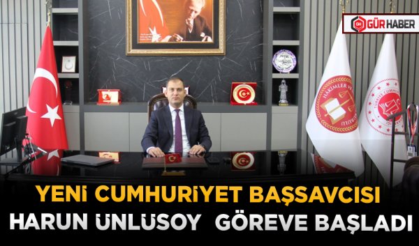 YENİ CUMHURİYET BAŞSAVCISI HARUN ÜNLÜSOY  GÖREVE BAŞLADI