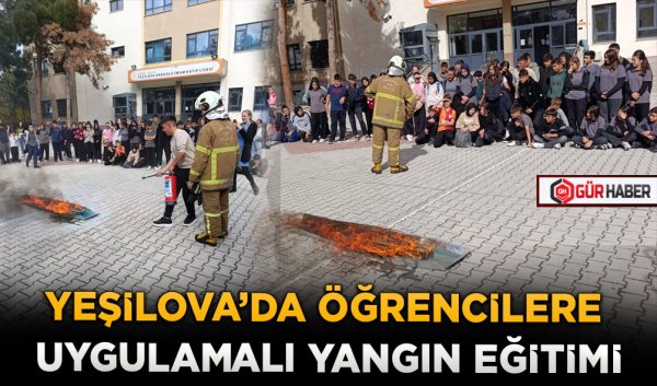 YEŞİLOVA'DA ÖĞRENCİLERE UYGULAMALI YANGIN EĞİTİMİ