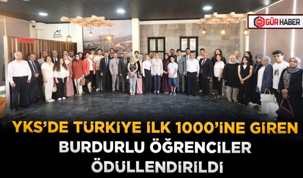 YKS’DE TÜRKİYE İLK 1000’İNE GİREN BURDURLU ÖĞRENCİLER ÖDÜLLENDİRİLDİ