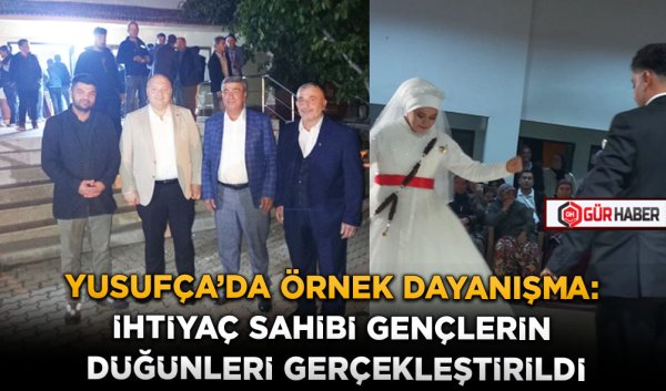 YUSUFÇA'DA ÖRNEK DAYANIŞMA: İHTİYAÇ SAHİBİ GENÇLERİN DÜĞÜNLERİ GERÇEKLEŞTİRİLDİ