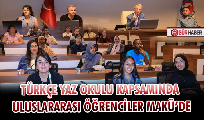 TÜRKÇE YAZ OKULU KAPSAMINDA ULUSLARARASI ÖĞRENCİLER MAKÜ’DE