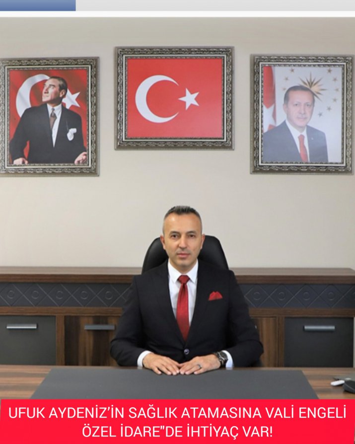 UFUK AYDENİZ’E VALİ ENGELİ ÖZEL İDARE