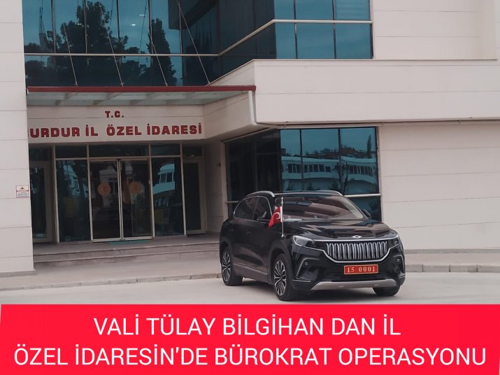 VALİ BİLGİHAN DAN İL ÖZEL İDARESİNDE MÜDÜR OPERASYONU