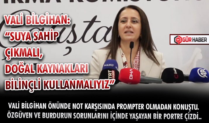 VALİ BİLGİHAN: 