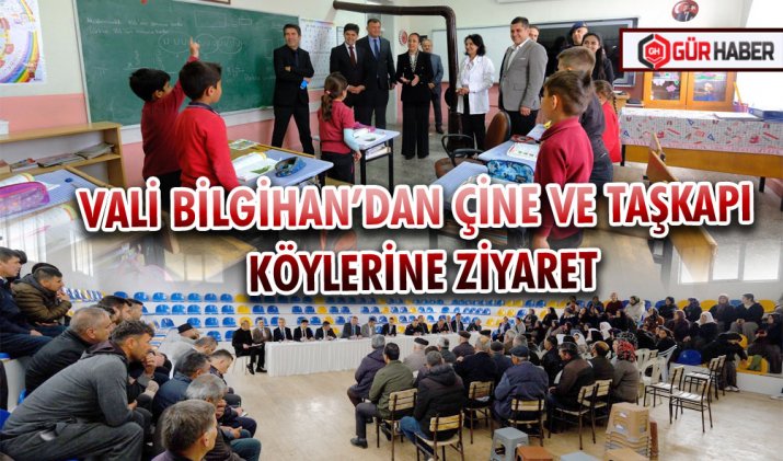 VALİ BİLGİHAN’DAN ÇİNE VE TAŞKAPI KÖYLERİNE ZİYARET