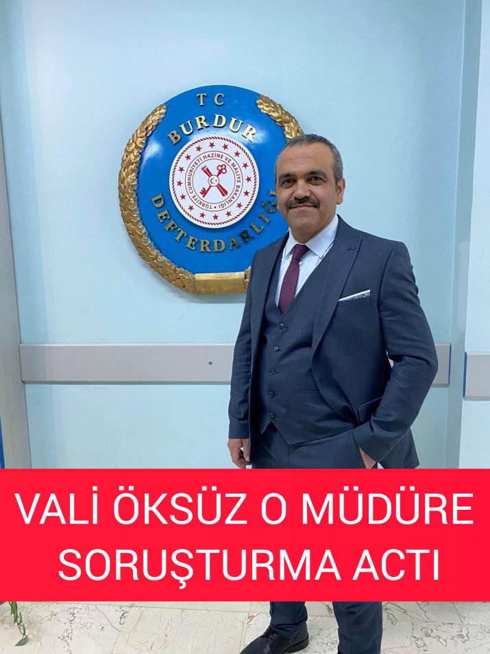 VALİ O MÜDÜRE SORUŞTURMA AÇTI