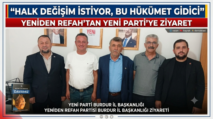 YENİDEN REFAH PARTİSİ YENİ PARTİYİ ZİYARET ETTİ