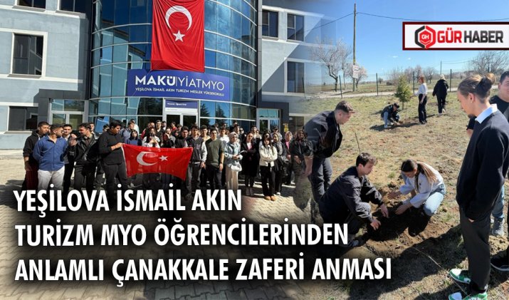 YEŞİLOVA İSMAİL AKIN TURİZM MYO ÖĞRENCİLERİNDEN ANLAMLI ÇANAKKALE ZAFERİ ANMASI