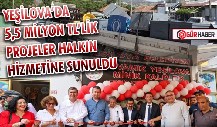 YEŞİLOVA’DA 5,5 MİLYON TL’LİK PROJELER HALKIN HİZMETİNE SUNULDU