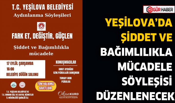 YEŞİLOVA’DA ŞİDDET VE BAĞIMLILIKLA MÜCADELE SÖYLEŞİSİ DÜZENLENECEK
